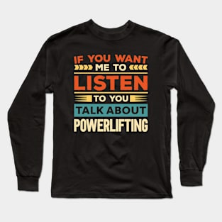 Talk About Powerlifting Long Sleeve T-Shirt